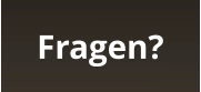 Fragen?